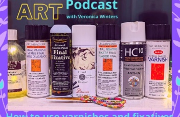 How to use varnishes and fixatives-hooked on art podcast with veronica winters and ed brickler