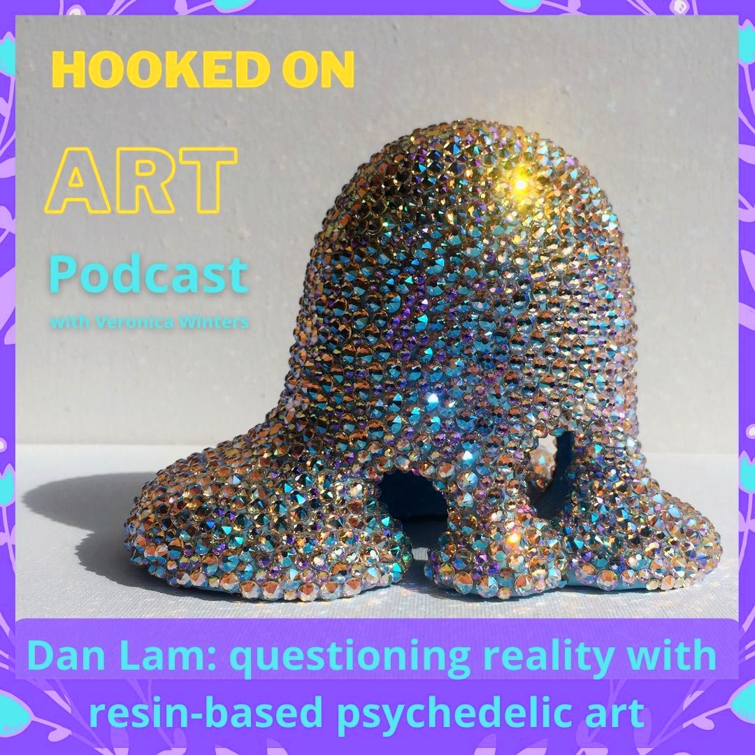 Dan Lam: questioning reality with resin-based psychedelic art | Hooked on Art Podcast Interview 2023