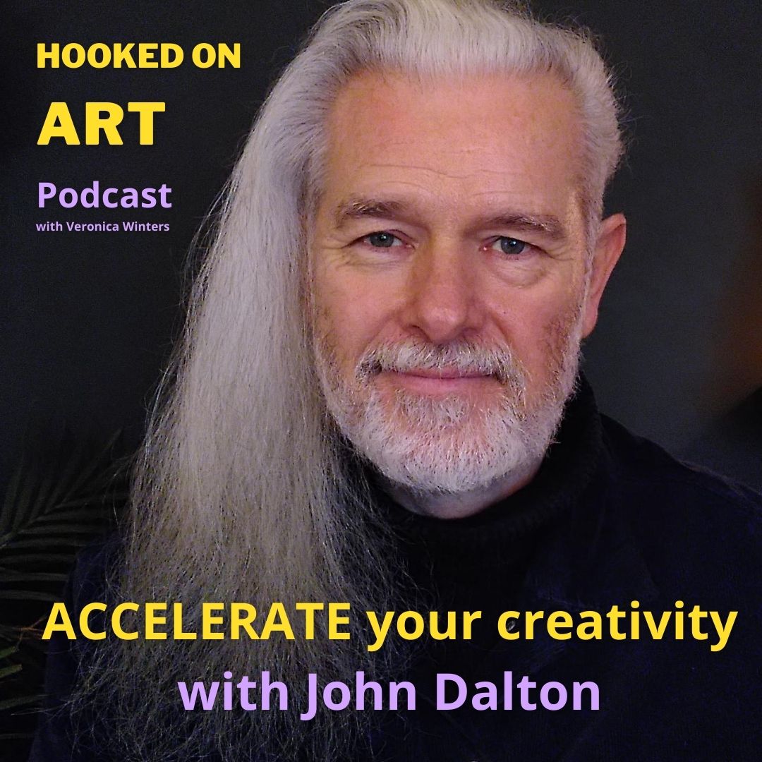 John Dalton-accelerate your creative vision-hooked-on-art-podcast